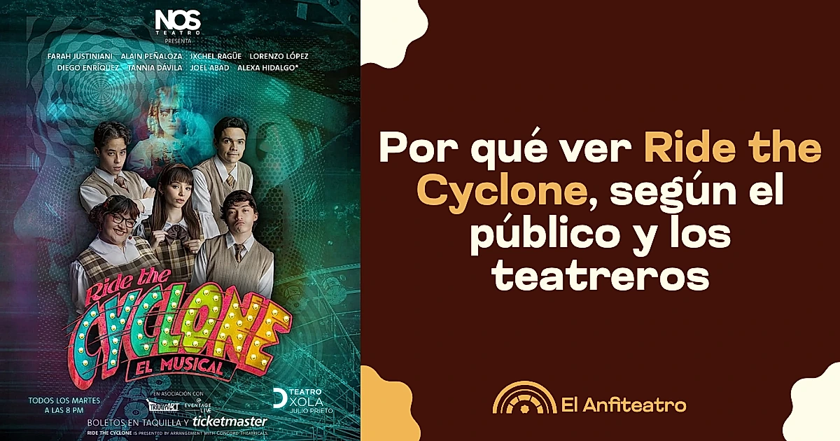 Por qué ver Ride the Cyclone, según el público y los teatreros