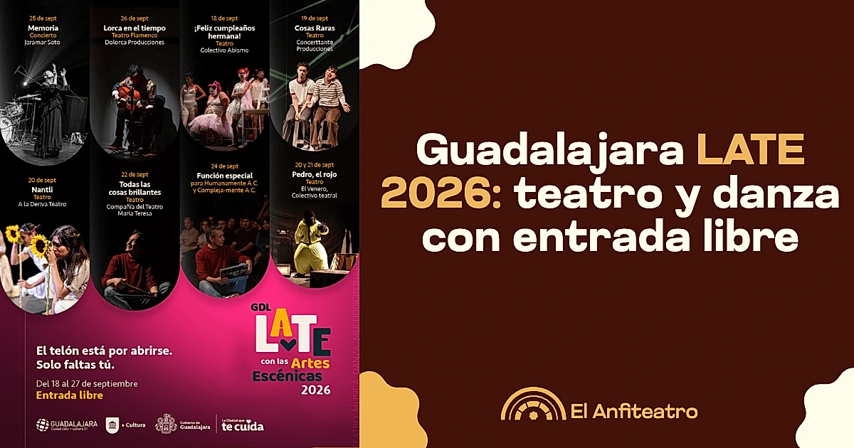 Guadalajara LATE 2026: teatro y danza con entrada libre