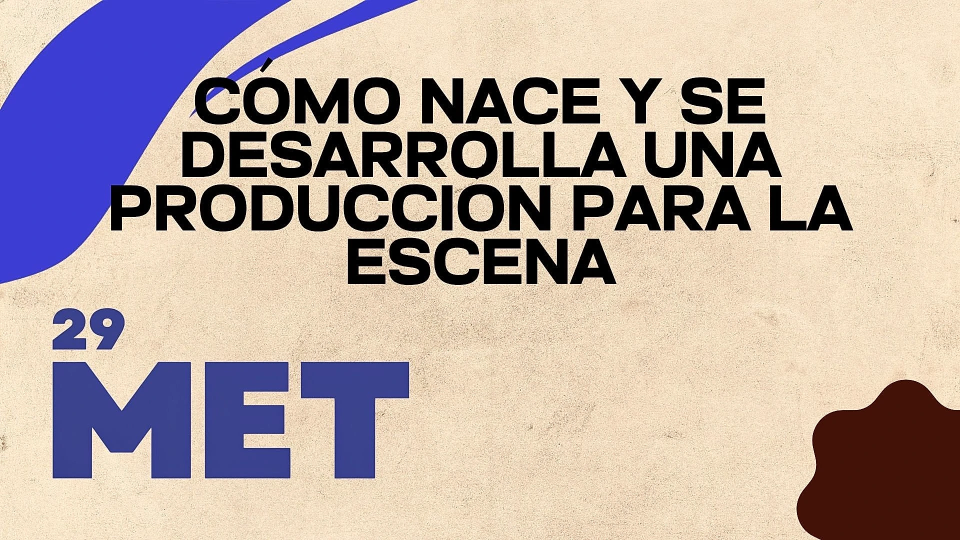 Cómo nace y se desarrolla una producción para la escena