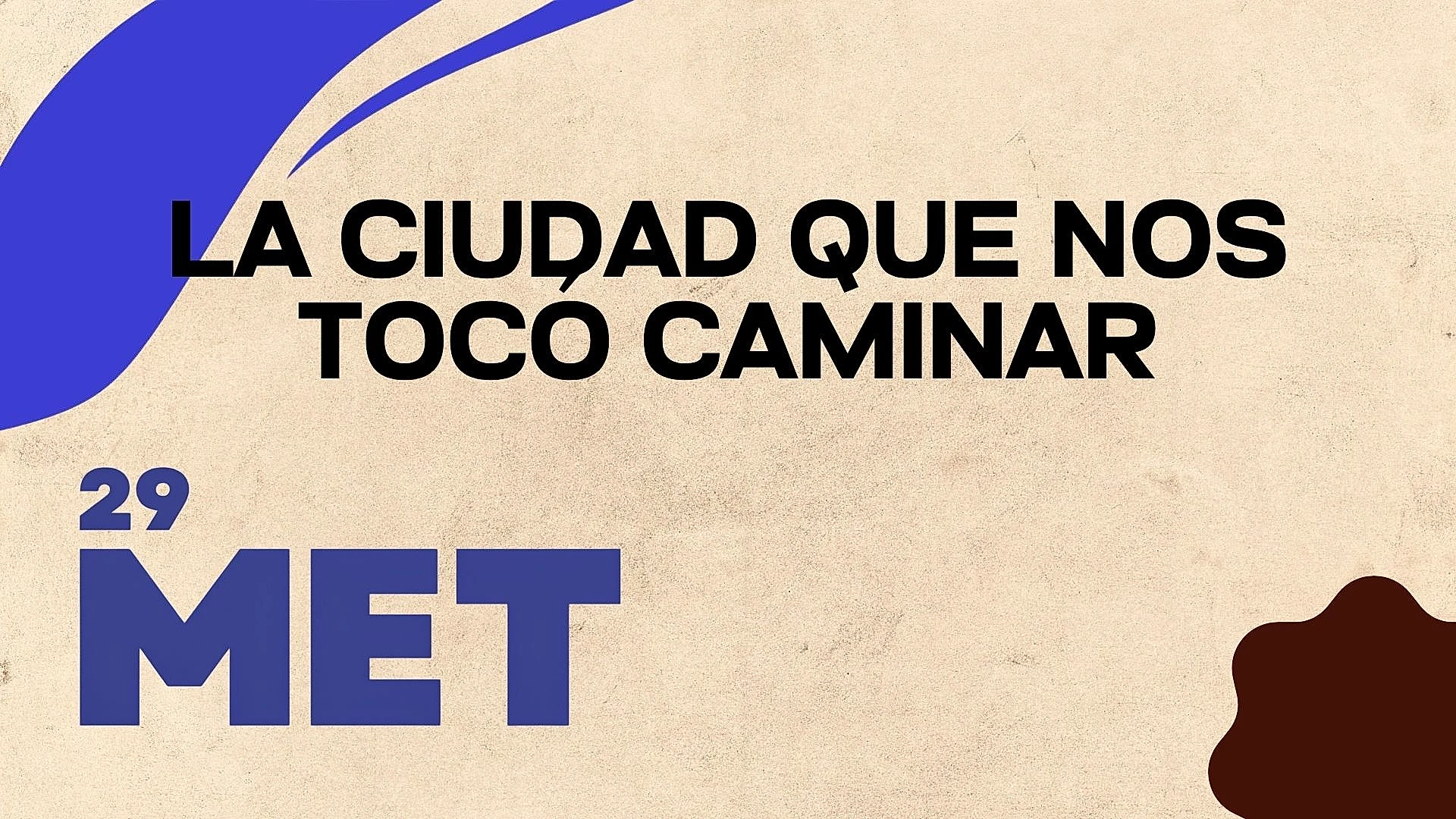 La ciudad que nos tocó caminar